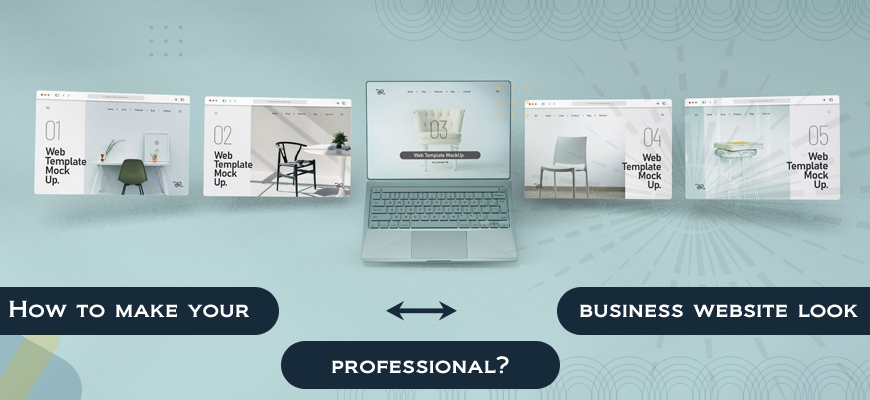 How to make your business website look professional?